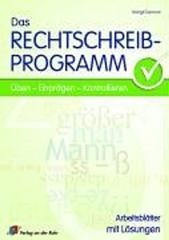 Das Rechtschreibprogramm: Üben, Einprägen, Kontrollieren