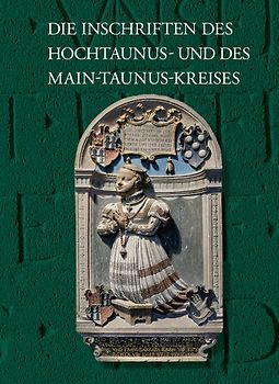 Die Inschriften des Hochtaunus- und des Main-Taunus-Kreises