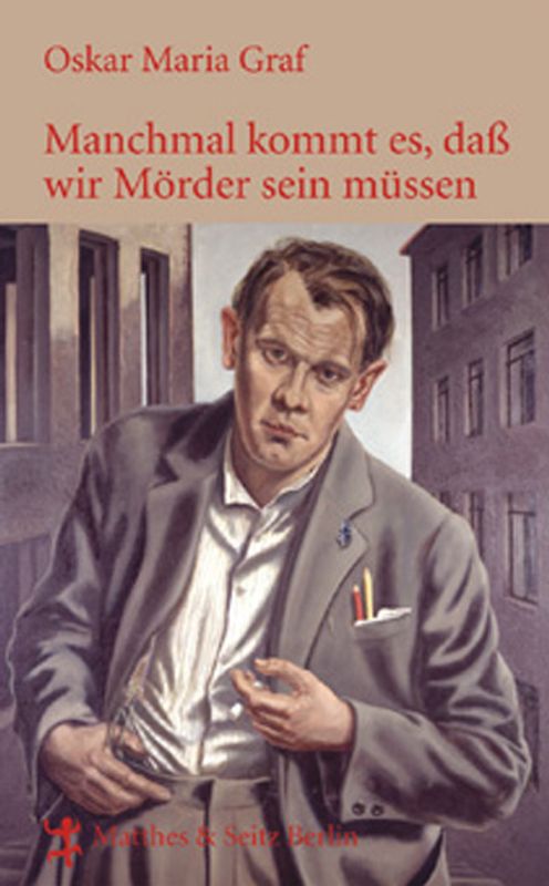 Manchmal kommt es, daß wir Mörder sein müssen