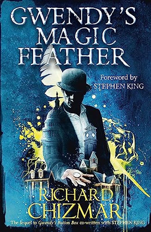 Gwendy's Magic Feather: (The Button Box Series) (Gwendy's Button Box Trilogy)
