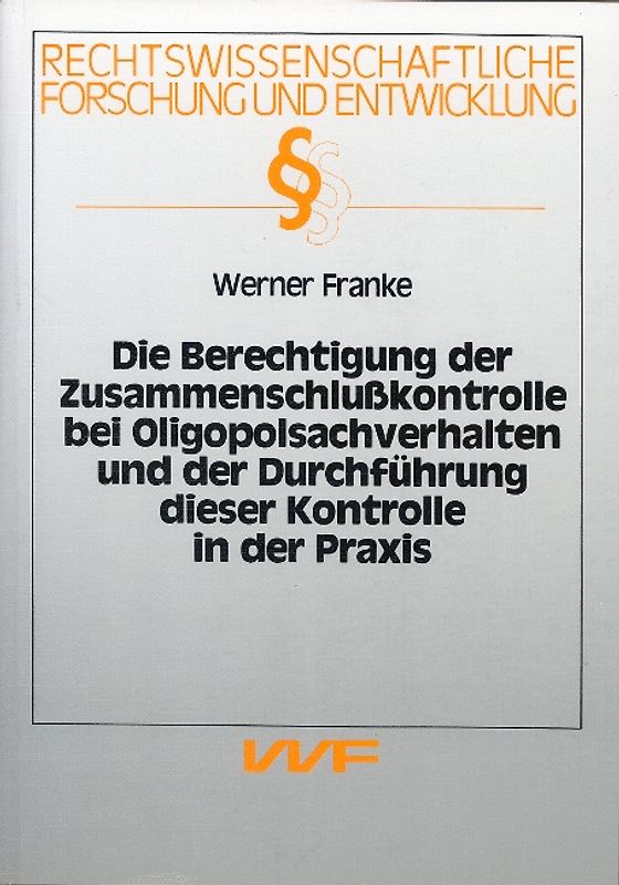 Die Berechtigung der Zusammenschlusskontrolle bei Obligopolsachverhalten und der Durchführung dieser Kontrolle in der Praxis