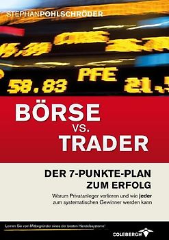 Börse vs. Trader. Der 7-Punkte-Plan zum Erfolg