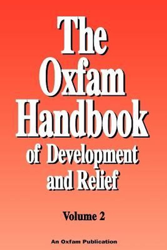 The Oxfam Handbook of Development and Relief. Volume 2
