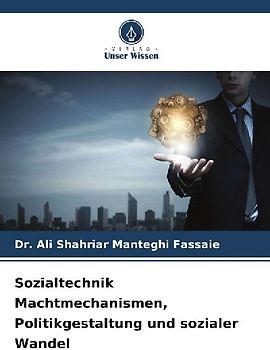 Sozialtechnik Machtmechanismen, Politikgestaltung und sozialer Wandel