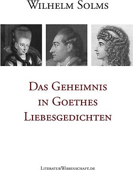 Das Geheimnis in Goethes Liebesgedichten