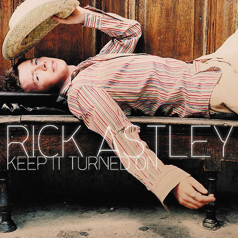 Rick Astley - Keep It Turned on