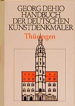 Dehio - Handbuch der deutschen Kunstdenkmäler / Thüringen