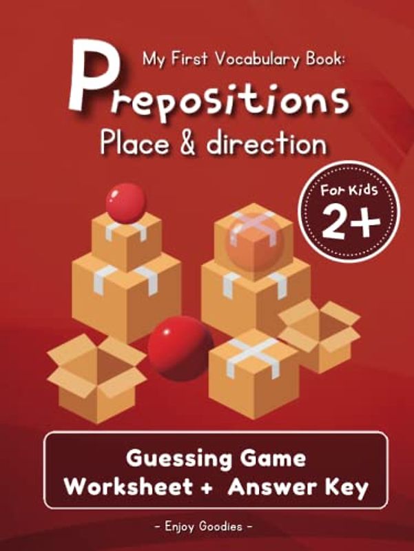 My First Vocabulary Book: Preposition of Place and Direction - Interactive and Fun Exercises for kids Ages 2 and Up, with Guessing Game and Student ... of Place and Direction Learning for Kids