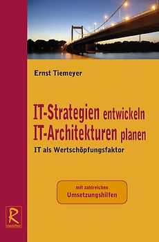 IT-Strategien entwickeln. IT-Architekturen planen