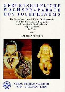 Geburtshilfliche Wachspräparate des Josefinums
