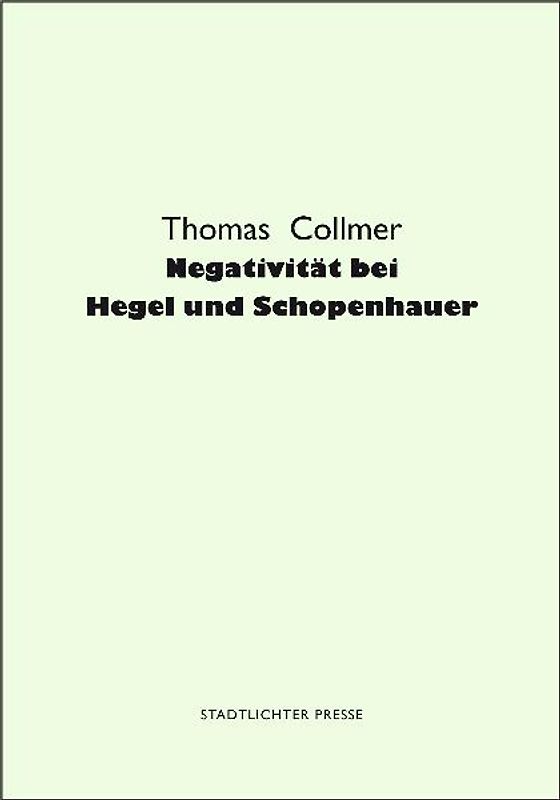Negativität bei Hegel und Schopenhauer