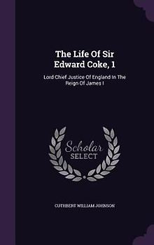 The Life Of Sir Edward Coke, 1