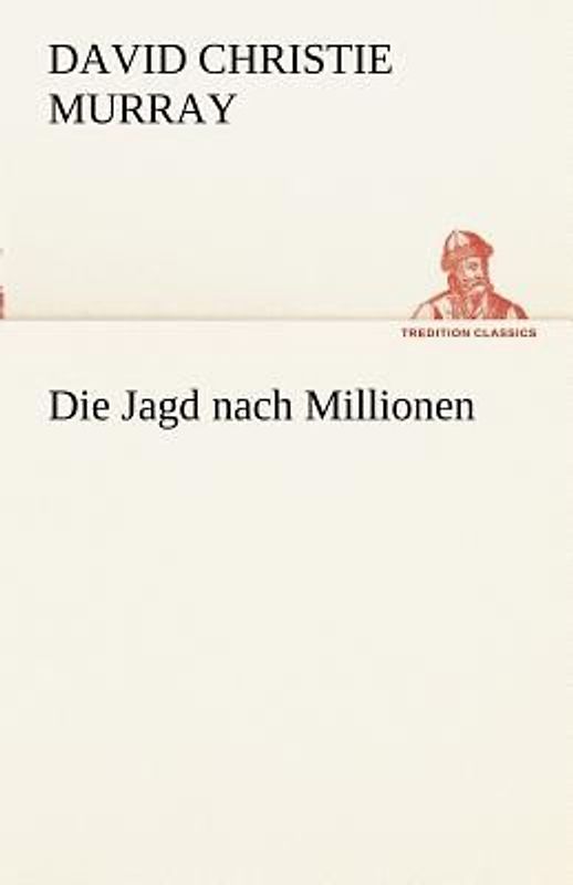 Die Jagd nach Millionen