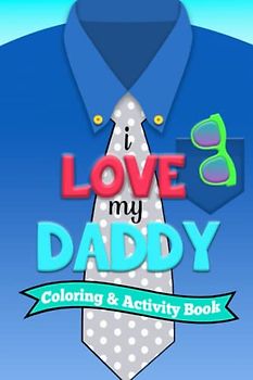 I Love My Daddy Coloring and Activity Book