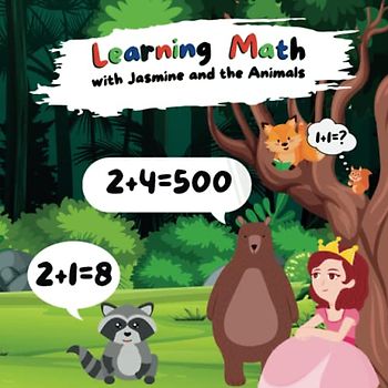 Learning Math with Jasmine and the Animals (The Learning Adventures of Justin and Jasmine)