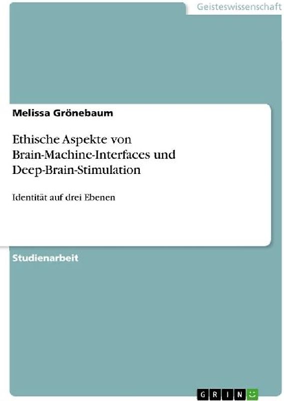 Ethische Aspekte von Brain-Machine-Interfaces und Deep-Brain-Stimulation