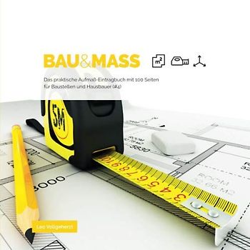 vollgeherzt: Bau&Maß: Das praktische Aufmaß-Eintragbuch für Baustellen und Hausbauer (#4)