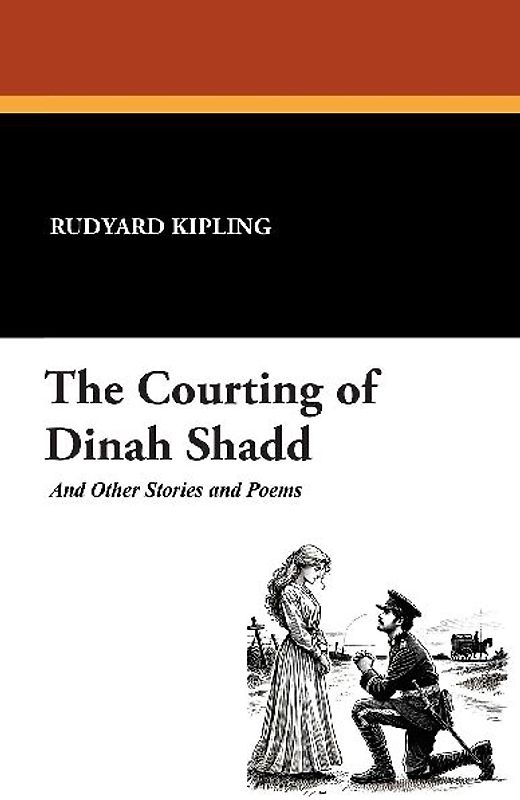 The Courting of Dinah Shadd and Other Stories and Poems
