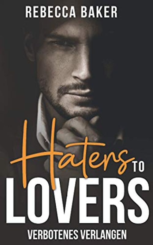 Haters to Lovers: Verbotenes Verlangen (Billionaire Lovestories, Band 2)