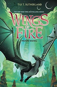Wings of Fire Book Six: Moon Rising - Sutherland, Tui T.