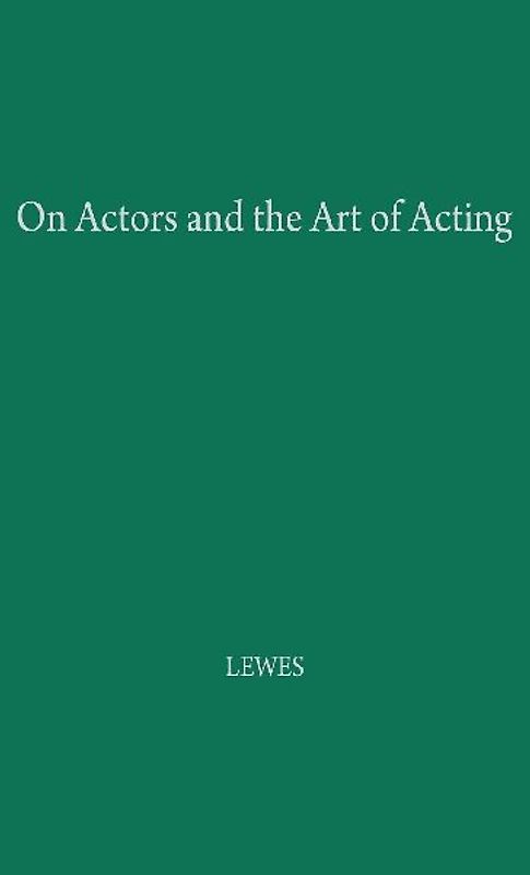 On Actors and the Art of Acting