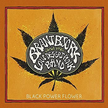 Bjork,Brant and the Low Desert Punk Band - Black Power Flower (Limited First Edition)