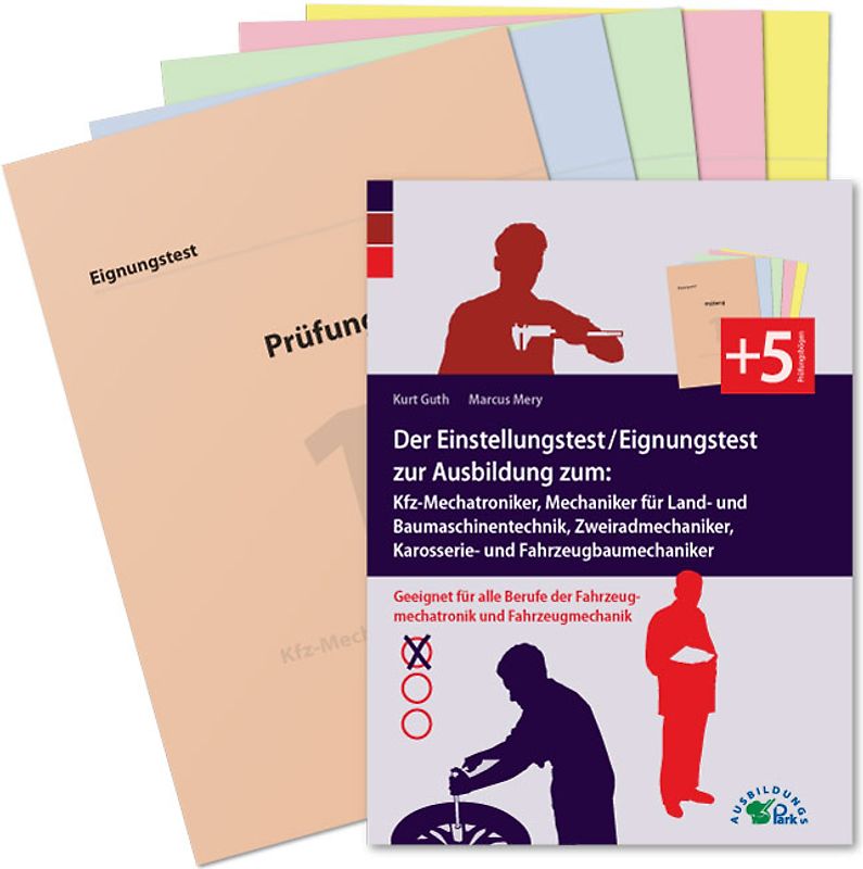 Der Einstellungstest / Eignungstest zur Ausbildung zum Kfz-Mechatroniker, Mechaniker für Land- und Baumaschinentechnik, Zweiradmechatroniker, Karosserie- und Fahrzeugbaumechaniker