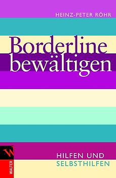 Borderline bewältigen. Hilfen und Selbsthilfen