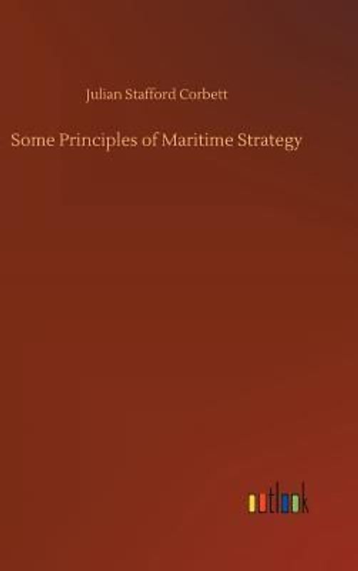Some Principles of Maritime Strategy