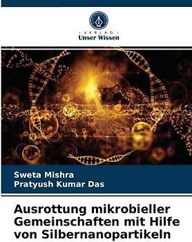 Ausrottung mikrobieller Gemeinschaften mit Hilfe von Silbernanopartikeln