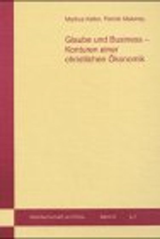Glaube und Business - Konturen einer christlichen Ökonomik