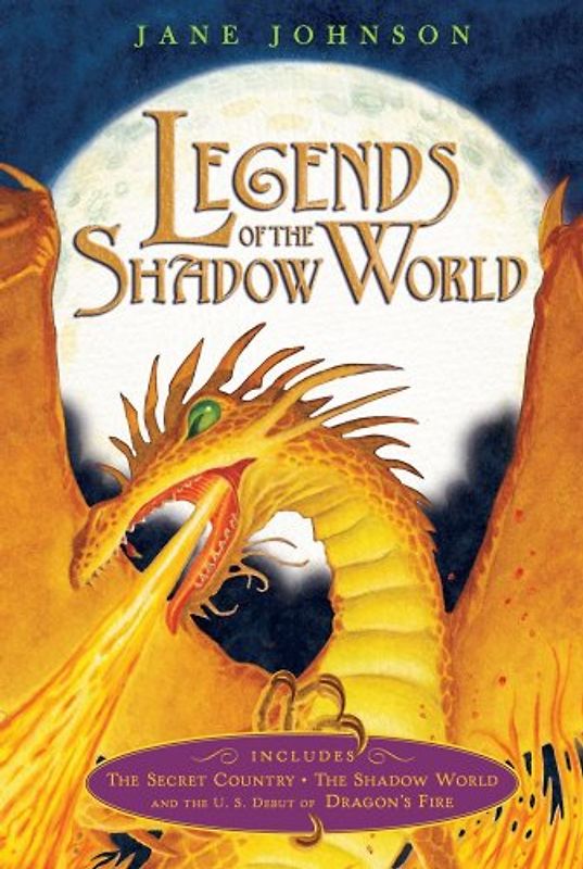 Legends of the Shadow World: The Secret Country; The Shadow World; Dragon's Fire - Jane Johnson