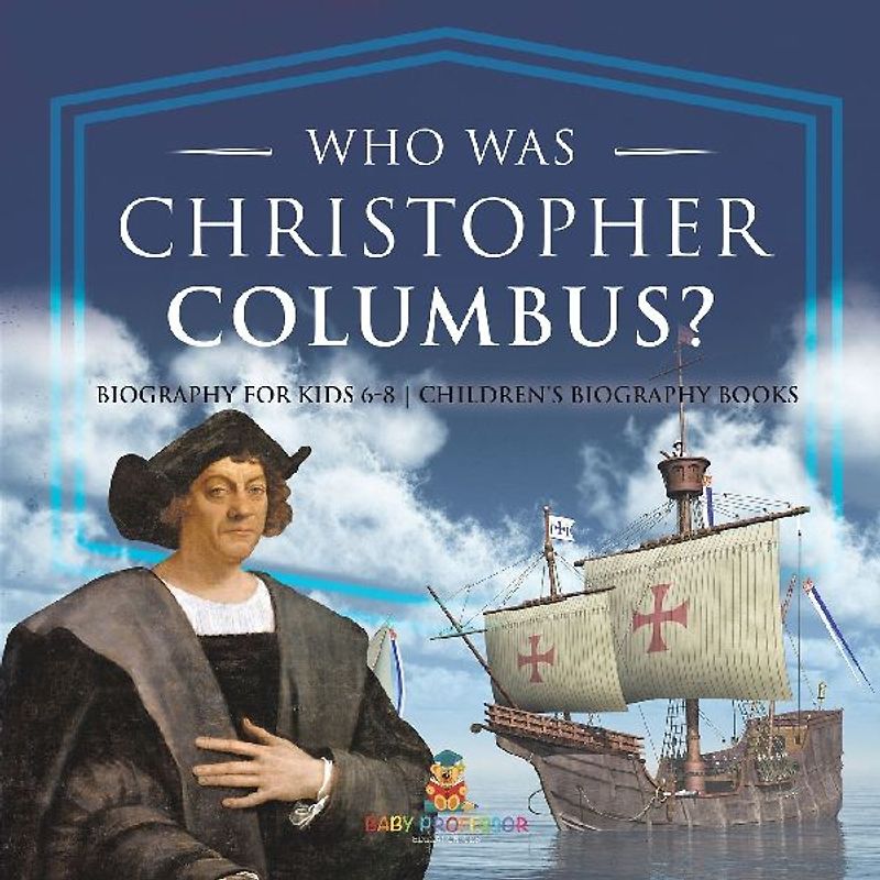 Who Was Christopher Columbus? Biography for Kids 6-8 | Children's Biography Books