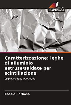 Caratterizzazione: leghe di alluminio estruse/saldate per scintillazione