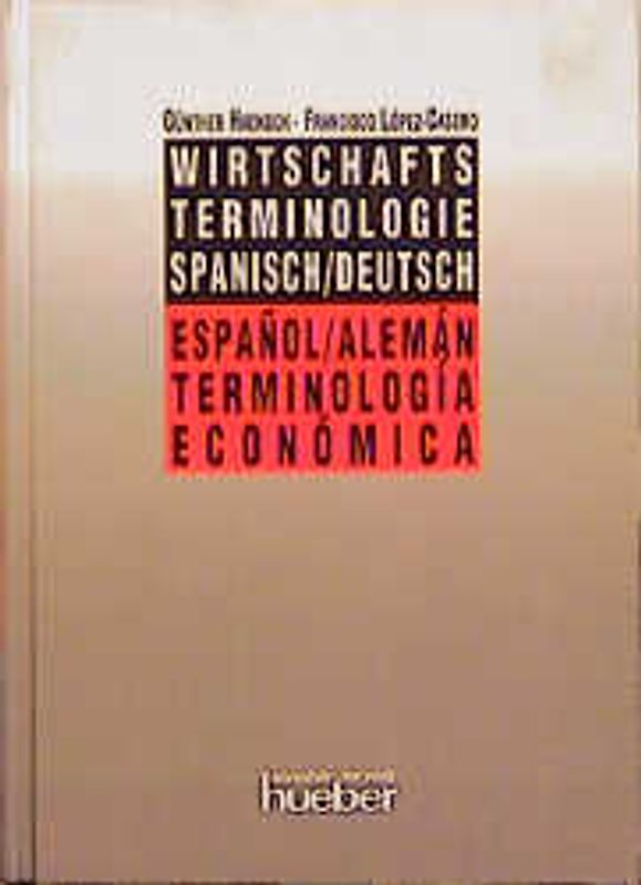Wirtschaftsterminologie spanisch-deutsch /Terminología económica espanol-alemán