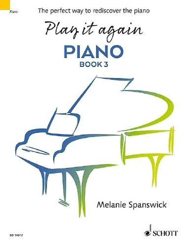 Play it again: Piano: The perfect way to rediscover the piano. Book 3. Klavier.