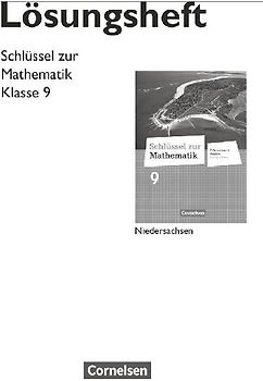 Schlüssel zur Mathematik 9. Schuljahr. Lösungen zum Schülerbuch. Differenzierende Ausgabe Niedersachsen