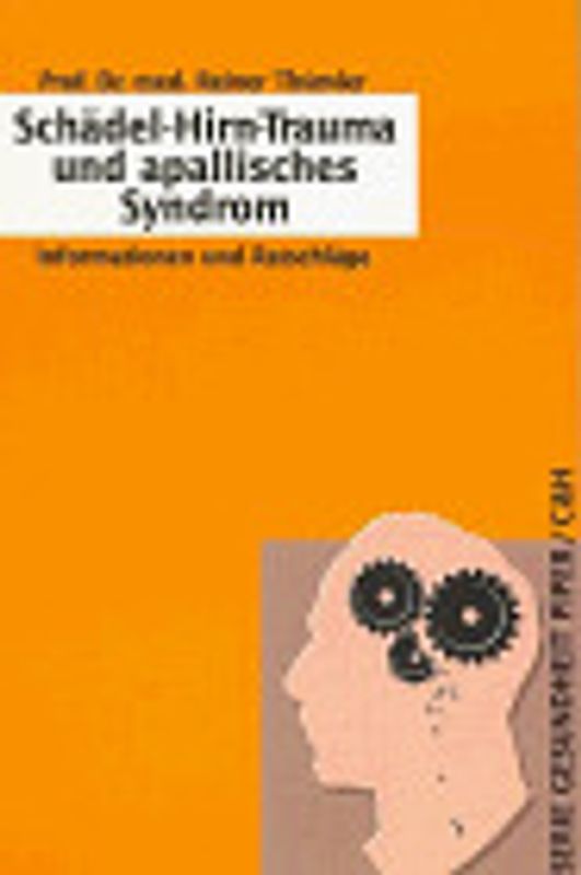 Schädel-Hirn-Trauma und apallisches Syndrom. Informationen und Ratschläge