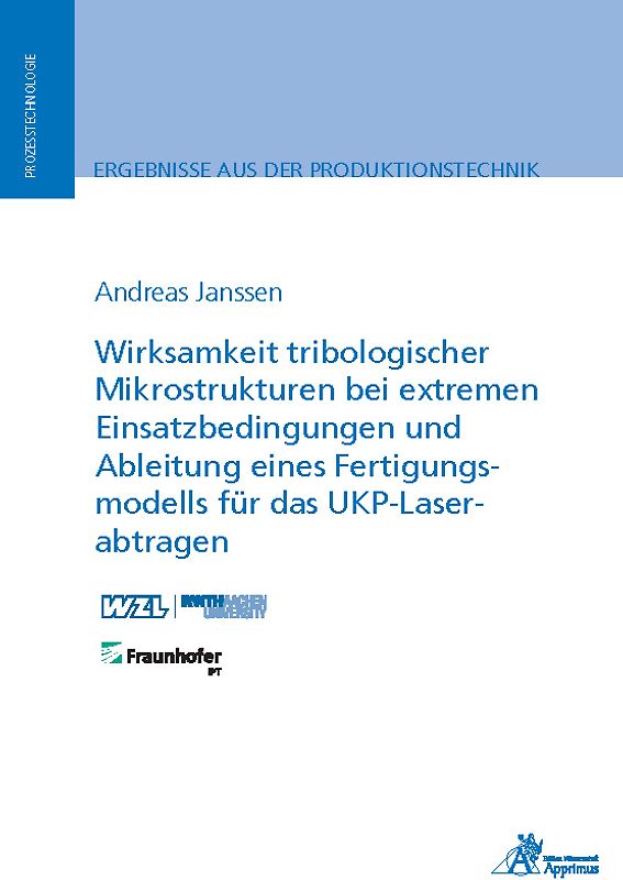 Wirksamkeit tribologischer Mikrostrukturen bei extremen Einsatzbedingungen und Ableitung eines Fertigungsmodells für das UKP-Laserabtragen