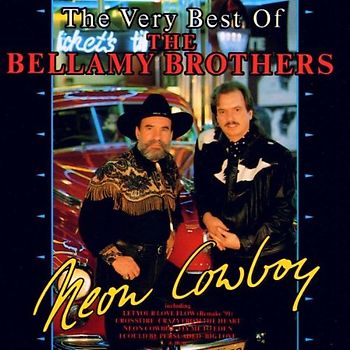 Bellamy Brothers - Neon Cowboy  - The Very Best of