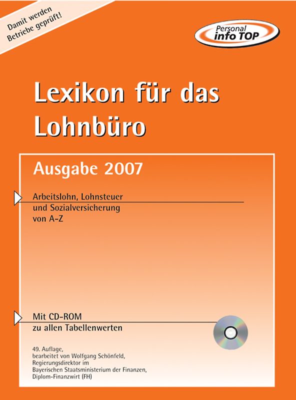 Lexikon für das Lohnbüro. Arbeitslohn, Lohnsteuer und Sozialversicherung von A - Z. Mit CD-ROM zu allen Tabellenwerten