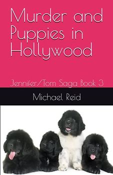 Murder and Puppies in Hollywood: Jennifer/Tom Saga Book 3 (The Tom and Jennifer Saga, Band 3)