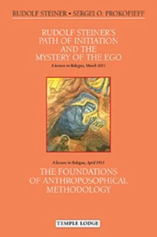 Rudolf Steiner's Path of Initiation and the Mystery of the Ego