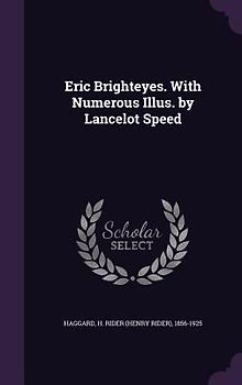 Eric Brighteyes. With Numerous Illus. by Lancelot Speed