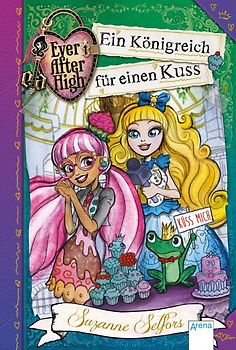 Ever After High (2). Ein Königreich für einen Kuss