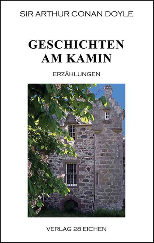 Arthur Conan Doyle: Ausgewählte Werke / Geschichten am Kamin