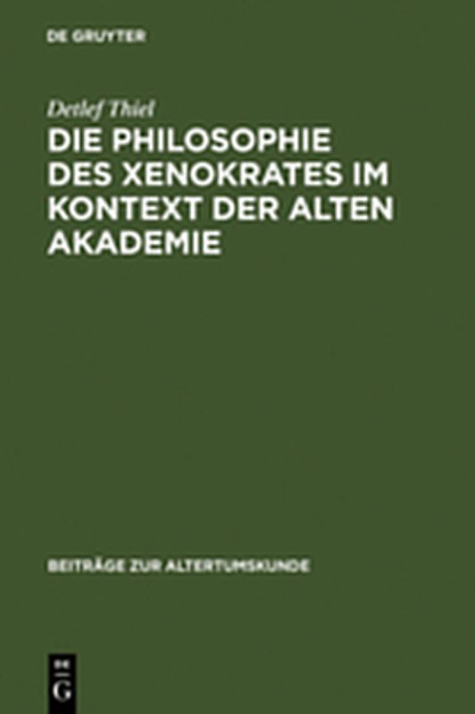 Die Philosophie des Xenokrates im Kontext der Alten Akademie