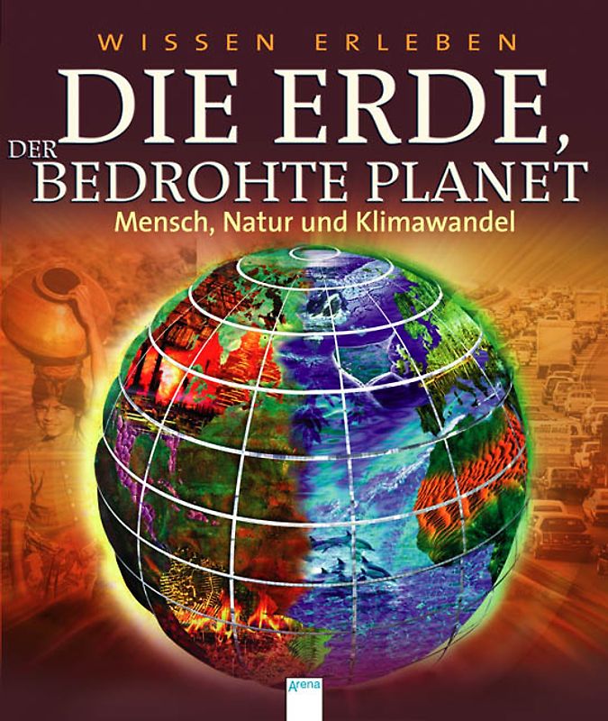Die Erde, der bedrohte Planet