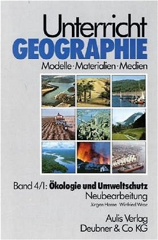 Unterricht Geographie / Band 4/I:  Ökologie und Umweltschutz