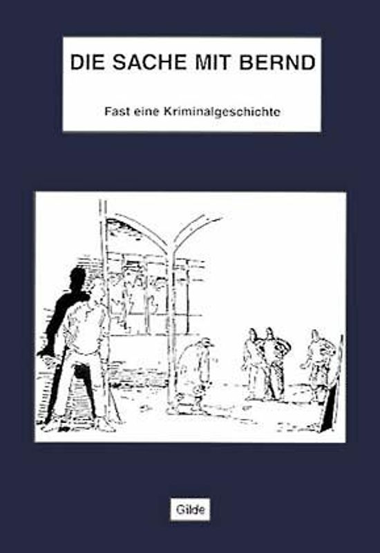 Die Sache mit Bernd. Fast eine Kriminalgeschichte. Leseheft, Stufe mittel